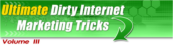 Product picture NEW!* Ultimate Dirty Internet Marketing Tricks: Volume III