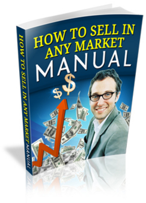 Product picture NEW!* How To Sell In Any Market Manual With MRR*