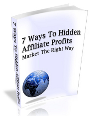 Product picture NEW!* 7 Ways To Hidden Affiliate Profits  MRR*